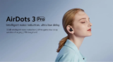 Redmi AirDots 3 Pro : Τα καλύτερα TWS ακουστικά της Redmi δεν κουβαλάνε τυχαία το Pro στο όνομα τους.