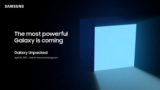 Νέο Samsung Galaxy Unpacked : Στις 28 Απριλίου θα παρουσιαστεί το “πιο ισχυρό Galaxy” που είδαμε ποτέ.